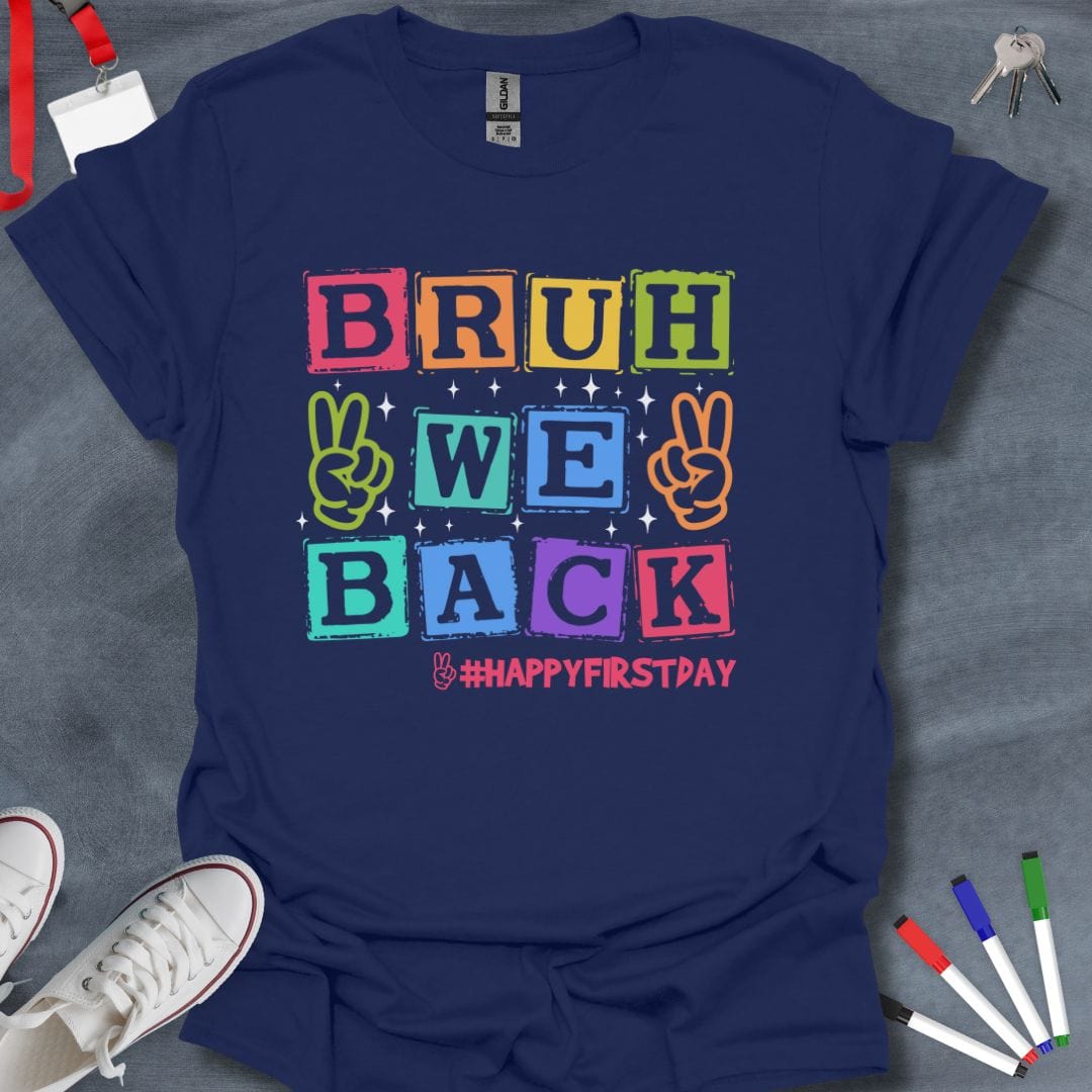 Teacher T-Shirt Navy / S Bruh We Back T-Shirt