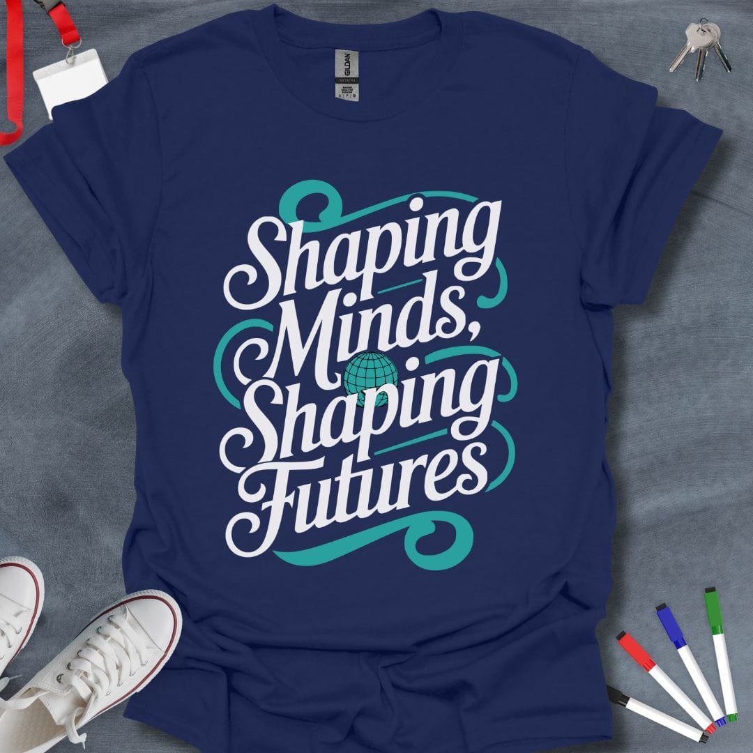 Teacher T-Shirt Navy / S Shaping Minds, Shaping Futures T-Shirt