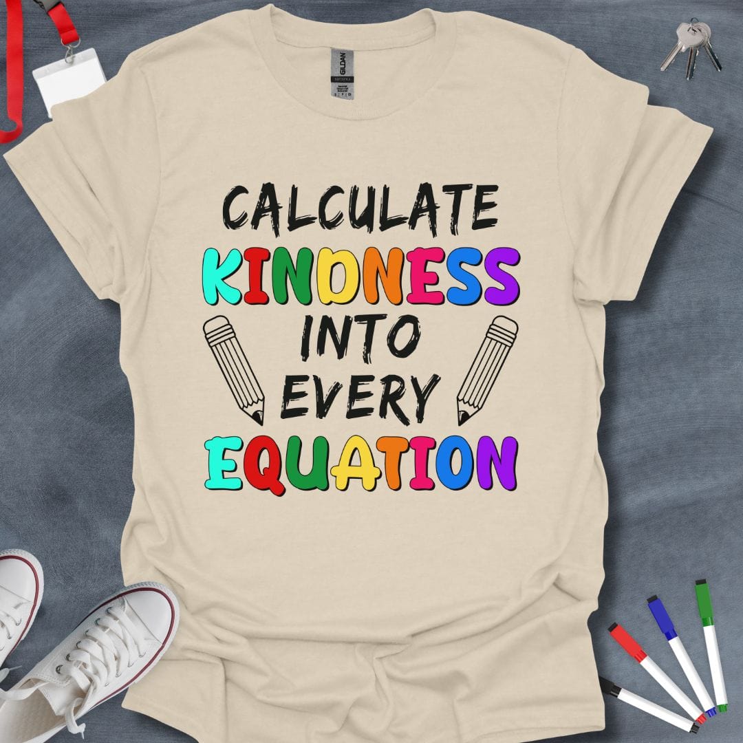 Teacher T-Shirt Natural / S Calculate Kindness Into Every Equation Teacher T-Shirt